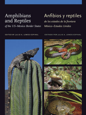 cover image of Amphibians and Reptiles of the US–Mexico Border States/Anfibios y reptiles de los estados de la frontera México–Estados Unidos